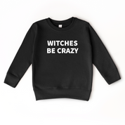 Witches be Crazy | Sweatshirt
