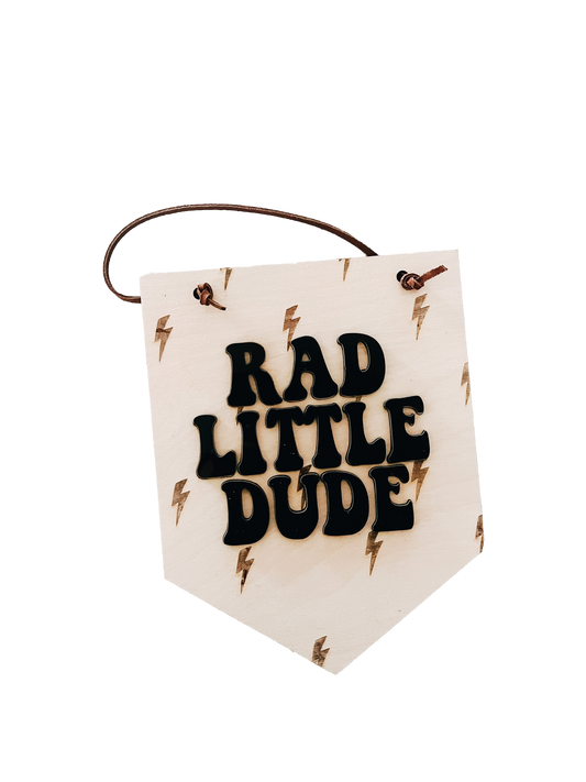 Rad Little Dude Banner Sign
