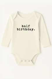 Half Birthday Organic Cotton Baby Bodysuit Long Sleeve