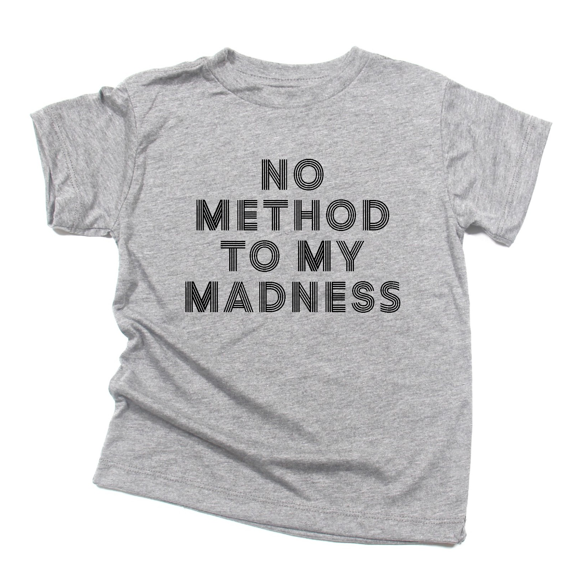 No Method to My Madness