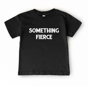 Something Fierce