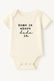 Home is Where Dada is Organic Cotton Baby Bodysuit Short Sleeve
